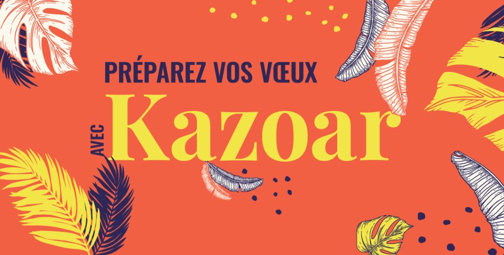 Kazoar - Préparez vos voeux 2024